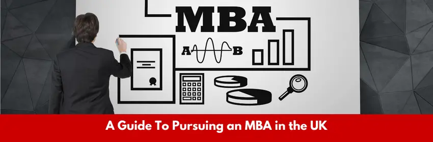 A Guide To Pursuing an MBA in the UK