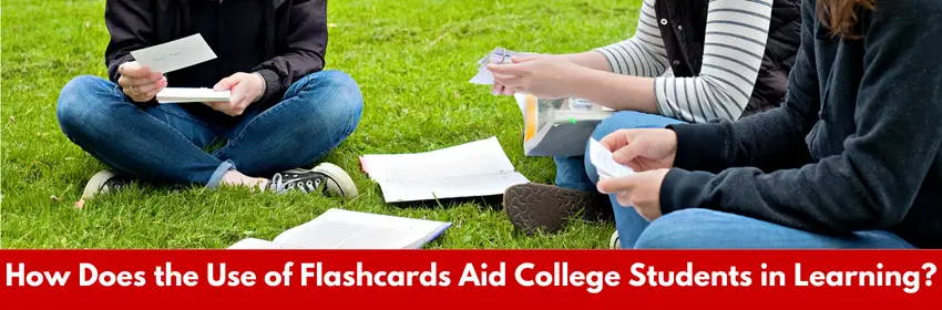 How Does the Use of Flashcards Aid College Students in Learning