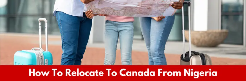 How To Relocate To Canada From Nigeria