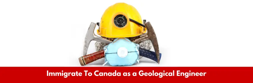 Immigrate To Canada as a Geological Engineer