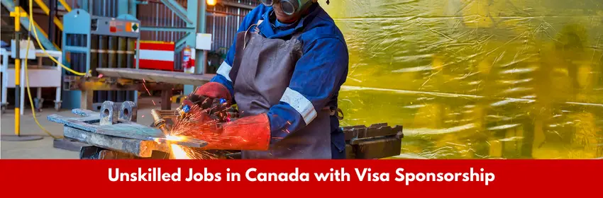 Unskilled Jobs in Canada with Visa Sponsorship